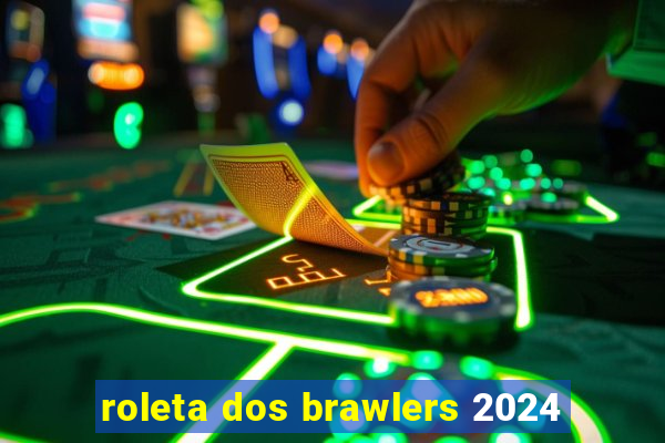 roleta dos brawlers 2024